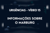 URGÊNCIAS – VÍDEO 15 – INFORMAÇÕES SOBRE O MARBURG