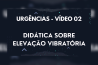 URGÊNCIAS – VÍDEO 02 – DIDÁTICA SOBRE ELEVAÇÃO VIBRATÓRIA