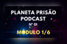 PODCAST PLANETA PRISÃO Nº 01 – DESCUBRA COMO A HUMANIDADE (VOCÊ) ESTÁ SENDO EXTERMINADA – PARTE 1/6