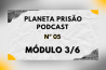 PODCAST PLANETA PRISÃO Nº 05 – ENVENENAMENTOS DIVERSOS CONTRA A HUMANIDADE E AS SOLUÇÕES POSSÍVEIS – PARTE 3/6