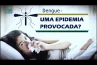 DENGUE – UMA EPIDEMIA PROVOCADA