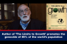 AUTOR DO LIVRO “LIMITES DO CRESCIMENTO” DO CLUBE DE ROMA PROMOVE GENOCÍDIO DE 86% DA POPULAÇÃO MUNDIAL