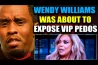 ‘DIDDY ESTÁ TENTANDO MATAR WENDY WILLIAMS POR EXPOR REDE DE PEDOFILIA VIP’