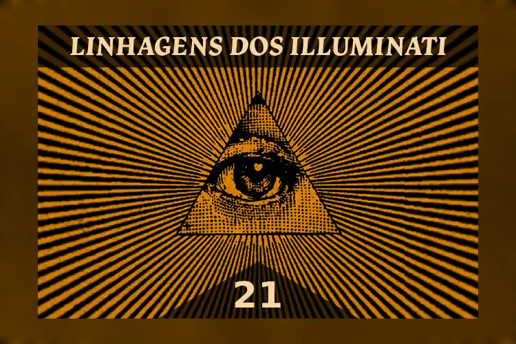 SÉRIE: LINHAGENS DOS ILLUMINATI (21/MUITAS)